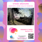 Stage Gravure Aquatinte, Chiné Collé et Peinture