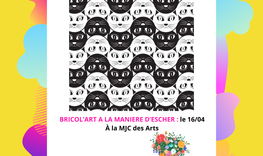 Stage Bricol'art - A la Manière d'Escher (7-10 ans) (Publication Instagram)