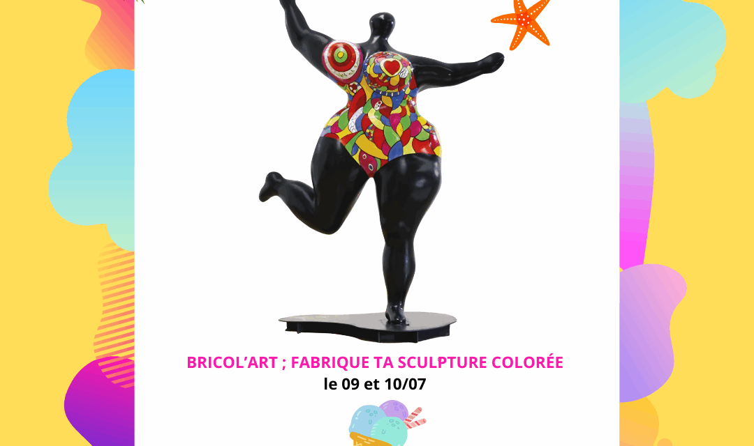 Stage Bricol'art Fabrique ta Sculpture Colorée