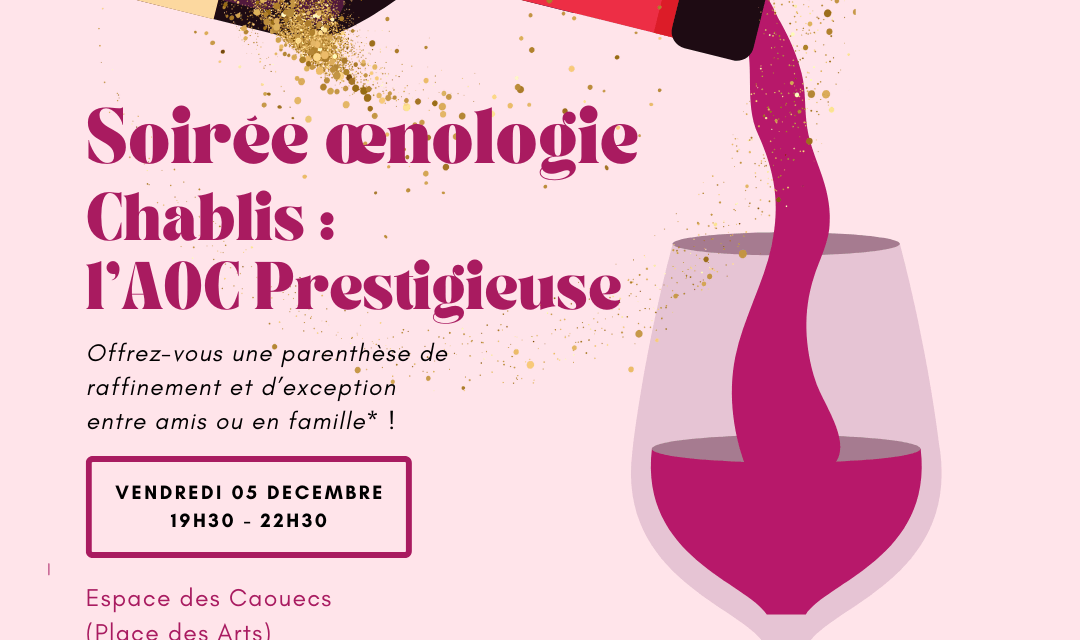 Soirée Oenologie - Chablis l’AOC Prestigieuse
